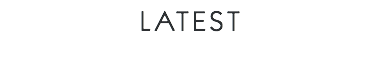 LATEST